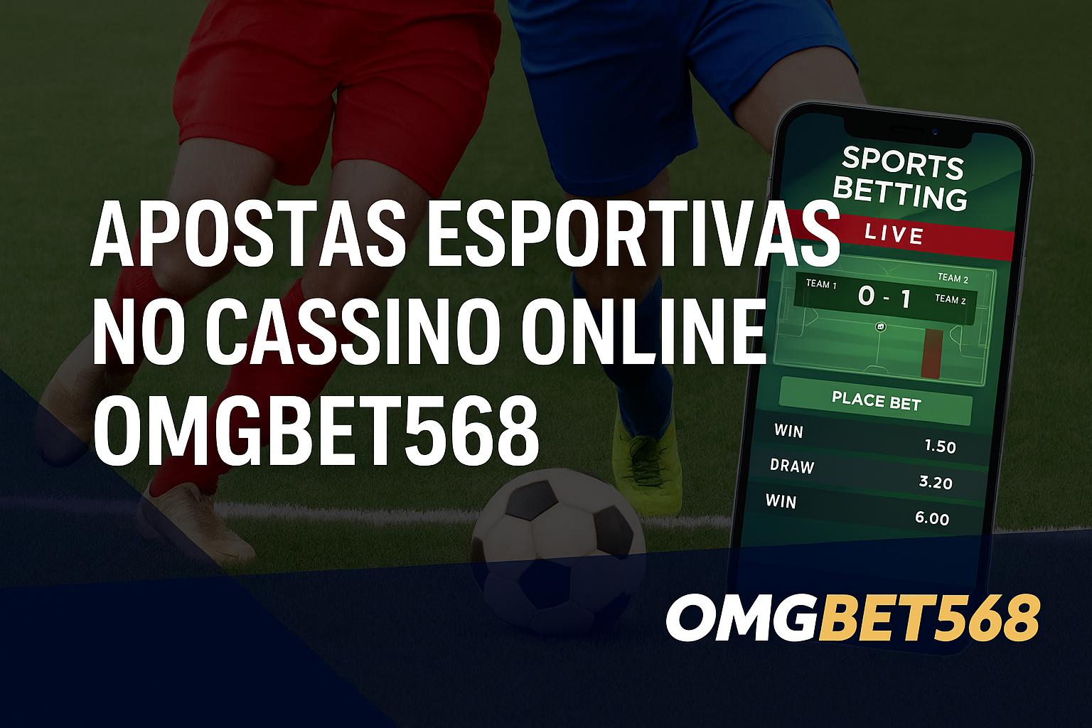Apostas esportivas no cassino online OMGBET568